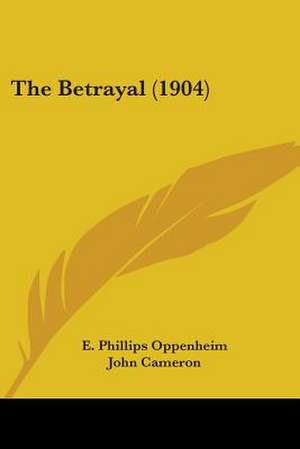 The Betrayal (1904) de E. Phillips Oppenheim