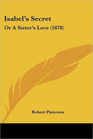 Isabel's Secret de Robert Paterson