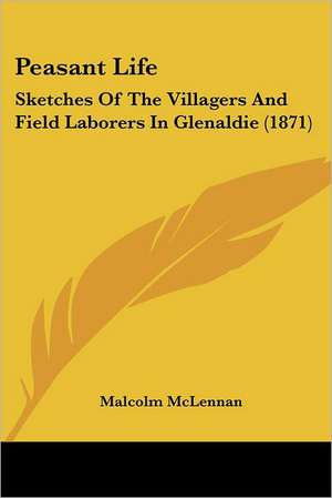 Peasant Life de Malcolm McLennan