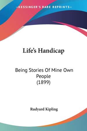 Life's Handicap de Rudyard Kipling