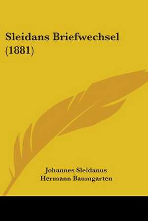 Sleidans Briefwechsel (1881) de Johannes Sleidanus