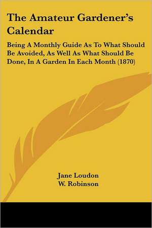 The Amateur Gardener's Calendar de Jane Loudon