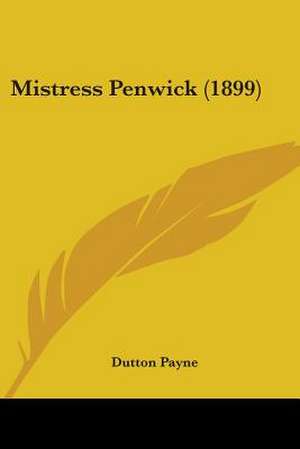 Mistress Penwick (1899) de Dutton Payne