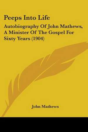 Peeps Into Life de John Mathews