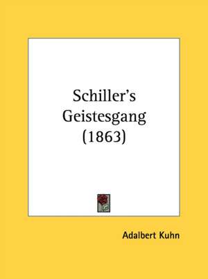 Schiller's Geistesgang (1863) de Adalbert Kuhn