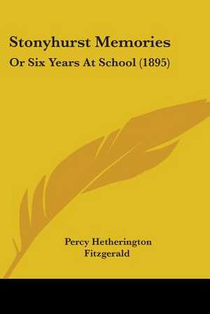 Stonyhurst Memories de Percy Hetherington Fitzgerald