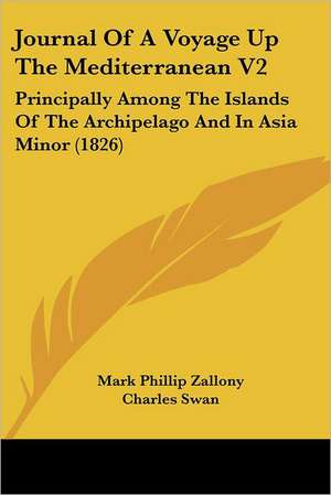 Journal Of A Voyage Up The Mediterranean V2 de Mark Phillip Zallony