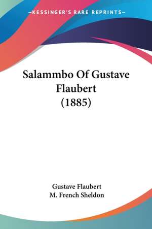 Salammbo Of Gustave Flaubert (1885) de Gustave Flaubert