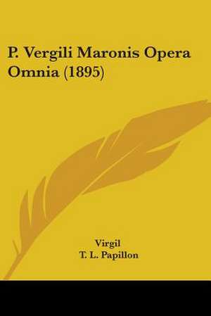 P. Vergili Maronis Opera Omnia (1895) de Virgil