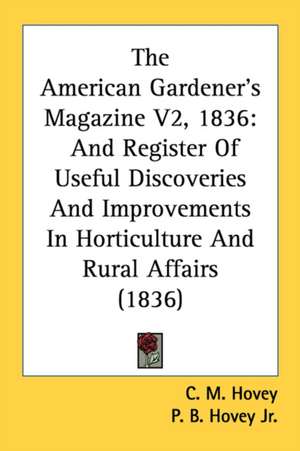 The American Gardener's Magazine V2, 1836 de C. M. Hovey