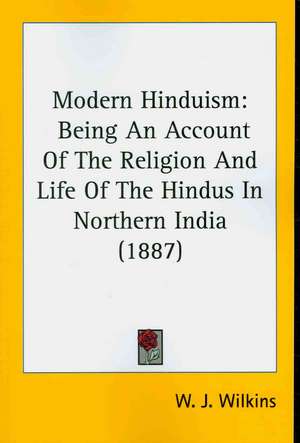 Modern Hinduism de W. J. Wilkins