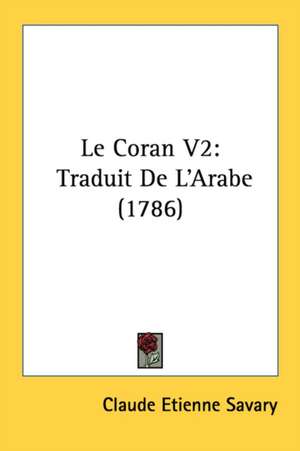 Le Coran V2 de Claude Etienne Savary