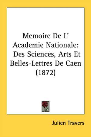 Memoire De L' Academie Nationale de Julien Travers