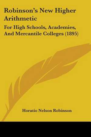 Robinson's New Higher Arithmetic de Horatio Nelson Robinson