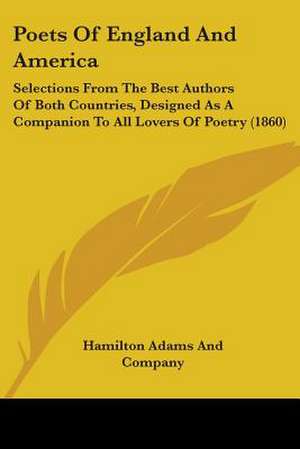 Poets Of England And America de Hamilton Adams And Company