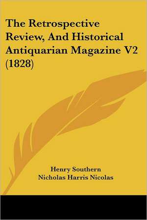 The Retrospective Review, And Historical Antiquarian Magazine V2 (1828) de Nicholas Harris Nicolas