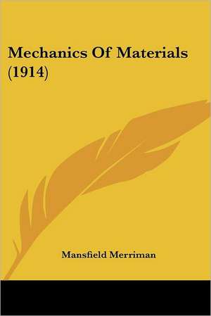 Mechanics Of Materials (1914) de Mansfield Merriman