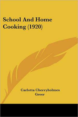 School And Home Cooking (1920) de Carlotta Cherryholmes Greer