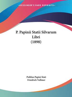 P. Papinii Statii Silvarum Libri (1898) de Publius Papini Stati