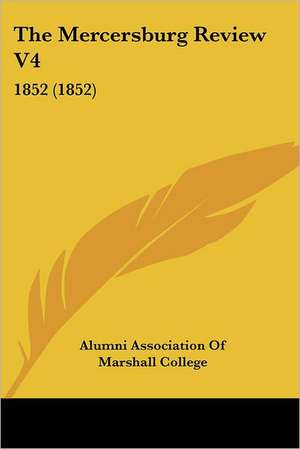 The Mercersburg Review V4 de Alumni Association Of Marshall College