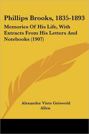 Phillips Brooks, 1835-1893 de Alexander Viets Griswold Allen