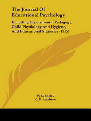 The Journal Of Educational Psychology de W. C. Bagley