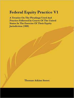 Federal Equity Practice V1 de Thomas Atkins Street