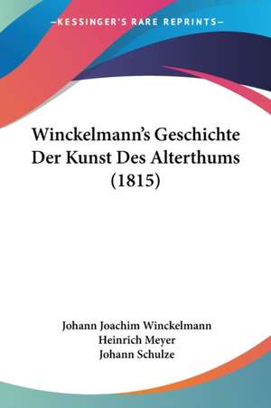 Winckelmann's Geschichte Der Kunst Des Alterthums (1815) de Johann Joachim Winckelmann