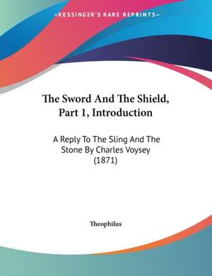 The Sword And The Shield, Part 1, Introduction de Theophilus