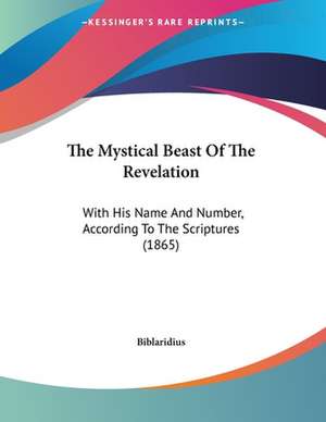 The Mystical Beast Of The Revelation de Biblaridius