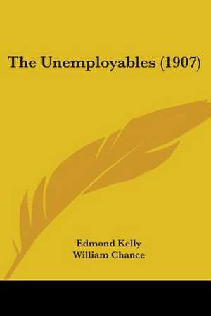 The Unemployables (1907) de Edmond Kelly