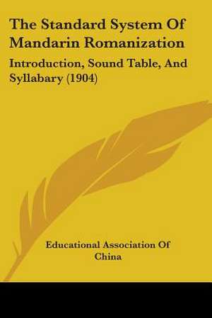 The Standard System Of Mandarin Romanization de Educational Association Of China