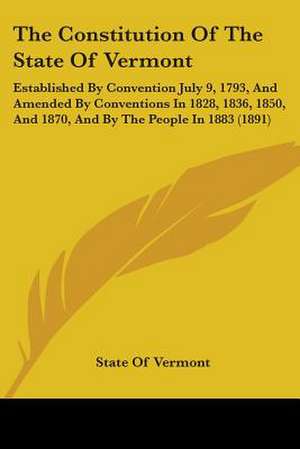 The Constitution Of The State Of Vermont de State Of Vermont