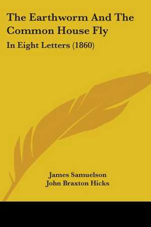 The Earthworm And The Common House Fly de James Samuelson