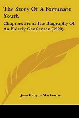 The Story Of A Fortunate Youth de Jean Kenyon Mackenzie