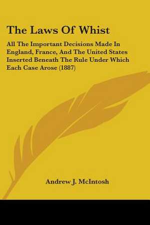 The Laws Of Whist de Andrew J. Mcintosh