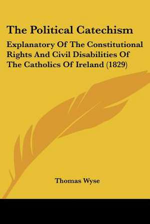 The Political Catechism de Thomas Wyse