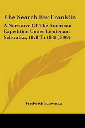 The Search For Franklin de Frederick Schwatka