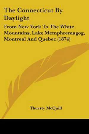 The Connecticut By Daylight de Thursty McQuill