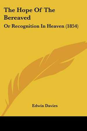 The Hope Of The Bereaved de Edwin Davies