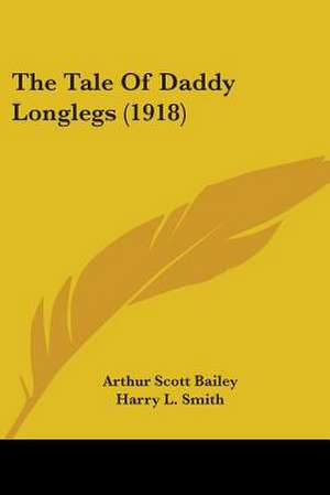 The Tale Of Daddy Longlegs (1918) de Arthur Scott Bailey