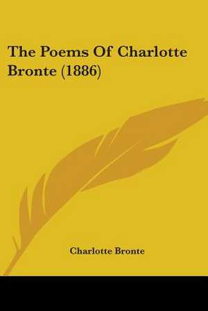 The Poems Of Charlotte Bronte (1886) de Charlotte Bronte