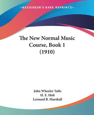 The New Normal Music Course, Book 1 (1910) de John Wheeler Tufts