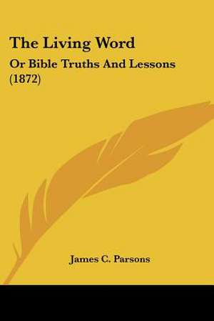 The Living Word de James C. Parsons