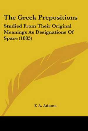 The Greek Prepositions de F. A. Adams