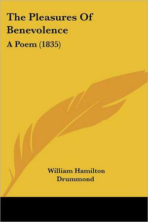 The Pleasures Of Benevolence de William Hamilton Drummond