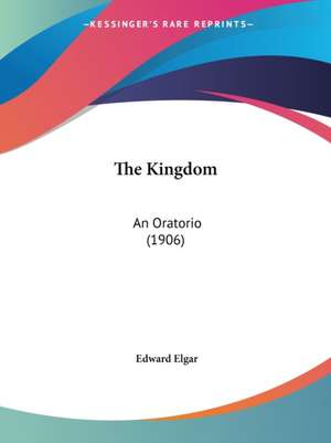 The Kingdom de Edward Elgar