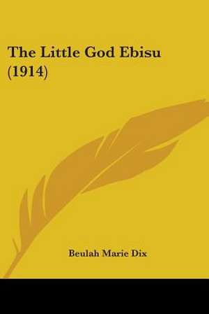 The Little God Ebisu (1914) de Beulah Marie Dix