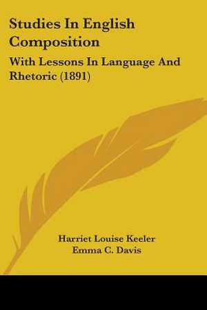 Studies In English Composition de Harriet Louise Keeler