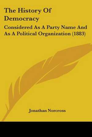 The History Of Democracy de Jonathan Norcross